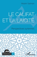 Le califat et la laïcité: Perspectives syriennes (Pensée Religieuse Et Philosophique Arabe) (French Edition) 2140333659 Book Cover