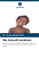 Die Zukunft ernähren (German Edition) 620953788X Book Cover
