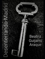 Desenterrando Madrid (Spanish Edition) B0HFTDZ2RZ Book Cover