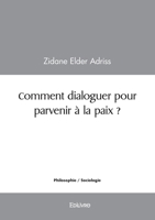 Comment dialoguer pour parvenir à la paix ? (French Edition) 2414619872 Book Cover