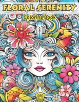 Floral Serenity Coloring Book: Portraits & Petals - 45 Intricate Designs to Color B0CFWSC8H3 Book Cover