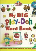 My Big Play-Doh Word Book: Learn Your Letters, Numbers, Shapes, and More 0525458123 Book Cover