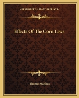 Effects Of The Corn Laws 1616407883 Book Cover