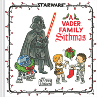 Star Wars: A Vader Family Sithmas 1797207733 Book Cover