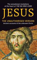 Jesus: The Unauthorised Version 1861978898 Book Cover
