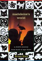 Madeleine's World: A Biography of a Three-Year-Old 0395870593 Book Cover