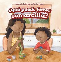 Que Puedo Hacer Con Arcilla? (What Can I Make with Clay?) 1538332612 Book Cover