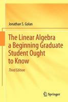 The Linear Algebra a Beginning Graduate Student Ought to Know (Texts in the Mathematical Sciences) 940072635X Book Cover