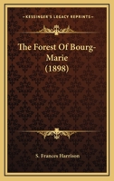 The Forest of Bourg-Marie 1771120290 Book Cover
