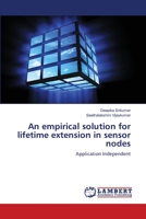 An empirical solution for lifetime extension in sensor nodes: Application Independent 3848400219 Book Cover
