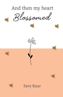 And Then My Heart Blossomed 1685547028 Book Cover