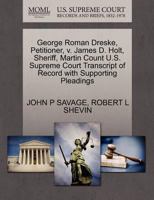 George Roman Dreske, Petitioner, v. James D. Holt, Sheriff, Martin Count U.S. Supreme Court Transcript of Record with Supporting Pleadings 1270668137 Book Cover