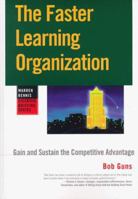 The Faster Learning Organization: Gain and Sustain the Competitive Edge (The Jossey-Bass Business & Management Series) 0787939021 Book Cover
