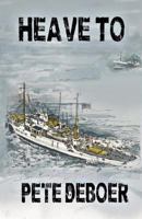 Heave To: A Novel 1533575088 Book Cover