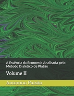 A Essência da Economia Analisada pelo Método Dialético de Platão: Volume II B09B5ZBQ8T Book Cover