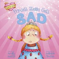 Princess Stella Gets Sad 1404881093 Book Cover