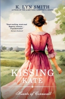 Kissing Kate: A Sweet Regency Romance (Hearts of Cornwall) 1737657988 Book Cover