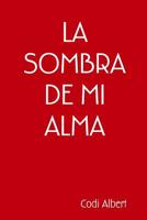 La Sombra de Mi Alma 0359382495 Book Cover