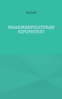 Maailmanpolitiikan kipupisteet 9528049036 Book Cover