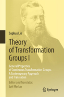 Theory of Transformation Groups I: General Properties of Continuous Transformation Groups. a Contemporary Approach and Translation 3662462109 Book Cover