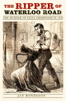 The Ripper of Waterloo Road:The Murder of Eliza Grimwood in 1838 075096779X Book Cover
