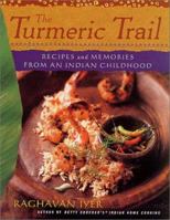 The Turmeric Trail: Recipes and Memories from an Indian Childhood 0312276826 Book Cover