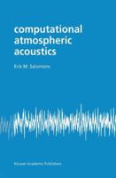 Computational Atmospheric Acoustics 0792371615 Book Cover