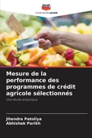 Mesure de la performance des programmes de crédit agricole sélectionnés: Une étude analytique 6206344274 Book Cover