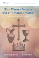 The Whole Gospel for the Whole World 149829474X Book Cover