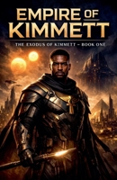 Empire Of Kimmet The Exodus Of Kimmett-Book One (The Empire of Kimmett) B0H1GC72H9 Book Cover
