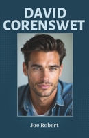 DAVID CORENSWET: The Inspiring Golden Path to Superman B0DSLD47RG Book Cover