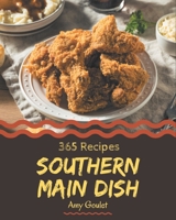 365 Southern Main Dish Recipes: Make Cooking at Home Easier with Southern Main Dish Cookbook! B08P4S17L5 Book Cover