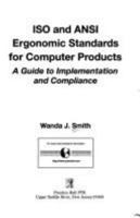 Iso and ANSI Ergonomic Standards for Computer Products: A Guide to Implementation and Compliance 013151119X Book Cover