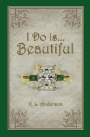 I Do is...Beautiful B0F37WMPX1 Book Cover