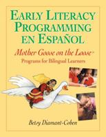 Early Literacy Programming En Espanol: Mother Goose On The Loose Programs For Bilingual Learners (Spanish Edition) 1555706916 Book Cover