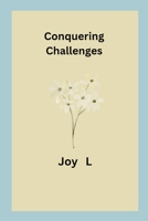 Conquering Challenges 9808549969 Book Cover