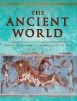 The Ancient World: a Complete Guide to History's Great Civilizations from Egypt to the Roman Republic 143515164X Book Cover