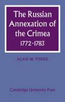 The Russian Annexation of the Crimea 1772-1783 0521077605 Book Cover