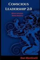 Conscious Leadership 2.0: Where Mindset Meets Mastery B0FWHS47BK Book Cover