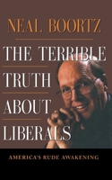 The Terrible Truth About Liberals 1563526859 Book Cover