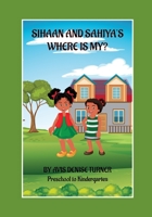 Sihaan and Sahiya's Where Is My?: Journey Through Colors B0BZFCVKQ3 Book Cover