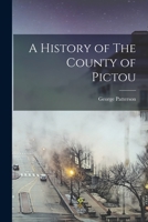A History of The County of Pictou 1015492444 Book Cover