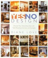 Yes/No Design: Discover Your Decorating Style With Taste-Revealing Exercises and Examples 0847823008 Book Cover