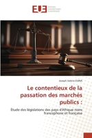 Le contentieux de la passation des marchés publics :: Étude des législations des pays d'Afrique noire francophone et française (French Edition) 6203453749 Book Cover