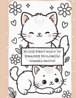 Kocie przygody w Krainie Kolorów (Polish Edition) B0GFMFQNSZ Book Cover