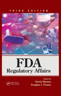 FDA Regulatory Affairs: A Guide for Prescription Drugs, Medical Devices, and Biologics, Second Edition 1420073540 Book Cover