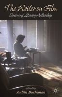 The Writer on Film: Screening Literary Authorship 1349339342 Book Cover