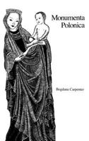 Monumenta Polonica: The First Four Centuries of Polish Poetry : A Bilingual Anthology (Michigan Slavic Materials) 0930042689 Book Cover