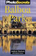 PhotoSecrets Balboa Park (Photosecrets) 0965308758 Book Cover