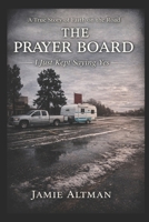 The Prayer Board: I Just Kept Sayimg Yes B0GYS6X9B4 Book Cover